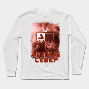 Delije Sever Crvena Zvezda Beograd - Red Star Belgrade Serbia ULTRAS Long Sleeve T-Shirt